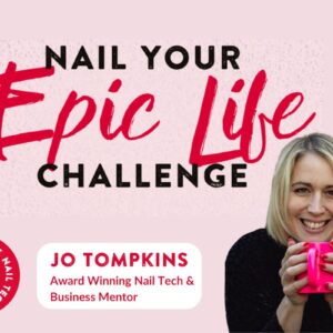 Jo Tompkins Nail Your Epic Life Challenge